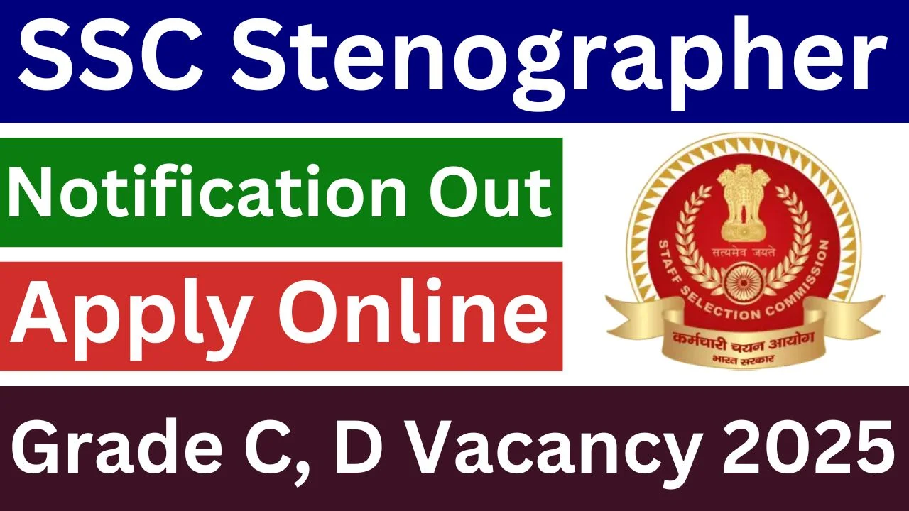 SSC Stenographer Grade C, D Vacancy