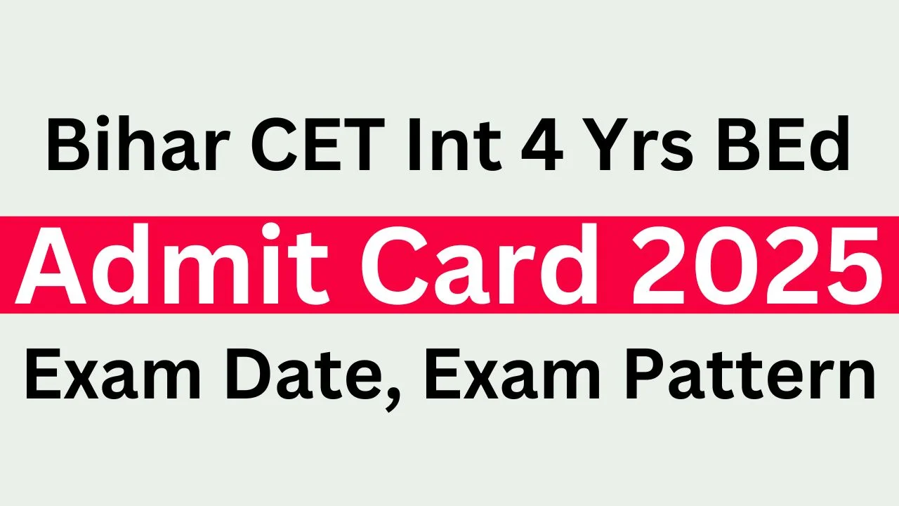 Bihar CET Int 4 Yrs BEd Admit Card